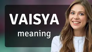 Vaisya • meaning of VAISYA