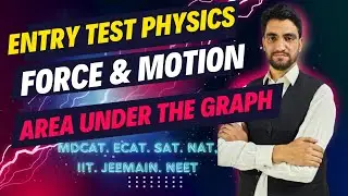 Lec#02: Area under graph | Area of graph | Force and Motion | best explanation by Sir Naseeb