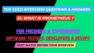 23 - What is Prometheus ? CI/CD Interview Questions for SDET/Devops