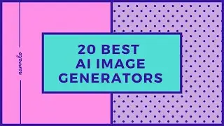 20 Best AI Image Generators For Visual Content Creation