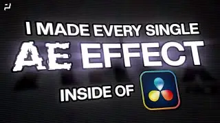 I made every single AE effect inside of DaVinci Resolve (Almost)