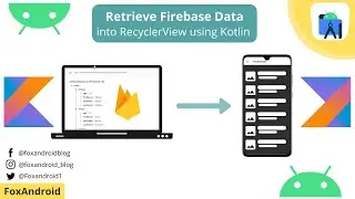 Firebase Data to RecyclerView using Kotlin | Retrieve Firebase data into RecyclerView | Kotlin |