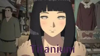 Hinata Hyuga | AMV | Titanium