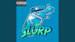 Slurp (feat. Prod by Spiffyproductions)