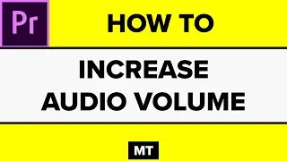 Premiere Pro Increase Audio Volume: Make your Audio Sound Nice and Loud