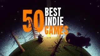 The Top 50 Indie Games (That You Simply Must Play)