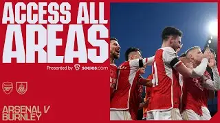 ACCESS ALL AREAS | Arsenal v Burnley (3-1) | Behind the scenes, unseen angles, Zinnys scissor kick!