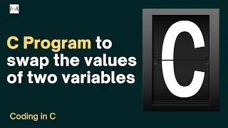 Code in C | C Program For Swapping Two Variables | C Programming Basics | Best for Beginners