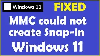 MMC Could not create the Snap-in Windows 11 [ How to Fix ]