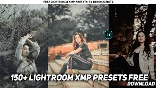 150 + Lightroom Presets Free Download 2020