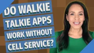 Do walkie talkie apps work without cell service?