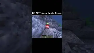 DO NOT show this to Dream!