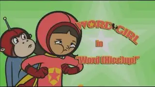 WordGirl Word [Hicc]up!