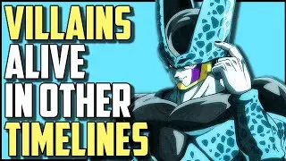 Dragon Ball Villains STILL ALIVE In Other Timelines