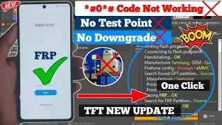 Samsung Frp Bypass 2024 | *#0*# Not Working Android 12 13 14 Frp Remove | TFT Tool New Update