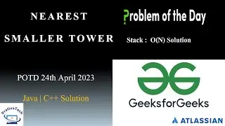 Nearest smaller tower | GFG | POTD | 24th April 2023 | Stack | Java | C++ | Problem Of The Day