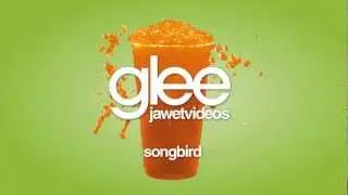 Glee Cast - Songbird (karaoke version)