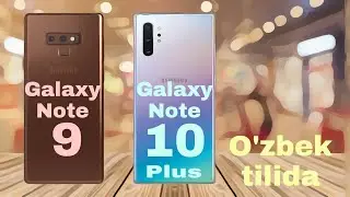 Galaxy Note 9 Va Galaxy Note 10 Plus.  Texnik uz