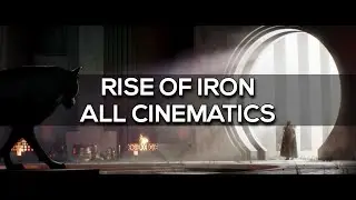 Destiny: Rise of Iron (All Cinematics)