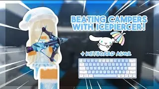 DESTROYING CAMPERS WITH ICE PIERCER + KEYBOARD ASMR!