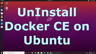 How to Uninstall Docker CE on Ubuntu 20.04