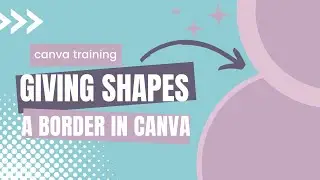 Giving shapes a border in Canva