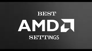 Best AMD Settings for FPS & Performance