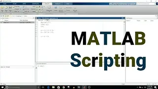 MATLAB SCRIPTING - 1 - Introduction To MATLAB Scripting