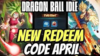 DRAGON BALL IDLE NEW REDEEM CODE APRIL 30 2021