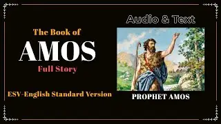 The Book of Amos (ESV) | Full Audio Bible with Text by Max McLean