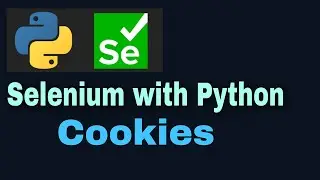 Selenium with Python Tutorial - 48: Cookies