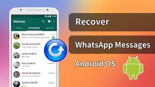 How to Recover Deleted WhatsApp Messages [Android OS]