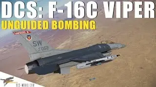DCS: F-16C Viper – Unguided Bombing