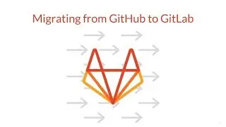 Migrating from GitHub to GitLab