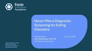 Never Miss a Diagnosis: Screening for Eating Disorders | Equip Academy