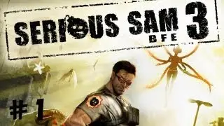 Serious Sam 3. Серия 1 [Кровь. Кишки. МЯСО]