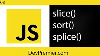 08 Javascript Methods ( array.slice(), array.sort(), array.splice() )