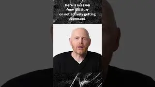 a lesson from Bill Burr