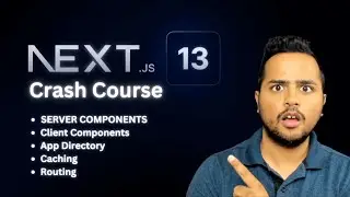 NextJS 13 Crash Course | Learn Server Components, App Directory, Caching and much more....