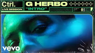 G Herbo - Intro (Live Session) | Vevo Ctrl