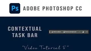 Learn Adobe Photoshop 2024 in Steps. CONTEXTUAL TASK BAR