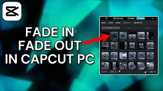 How To Fade In and Fade Out Video In CapCut PC - CapCut Tutorial