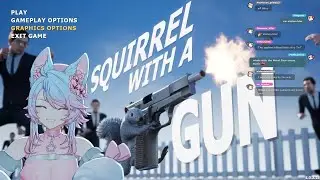 Silvervale plays Squirrel with a Gun