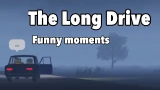 A Long Drive - Funny moments - ROBLOX