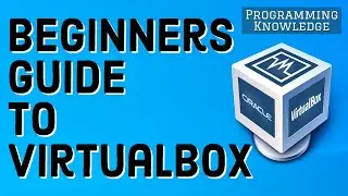 How to Use VirtualBox | Beginners Guide to VirtualBox