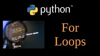 Python Tutorial - For Loops  Lesson 11