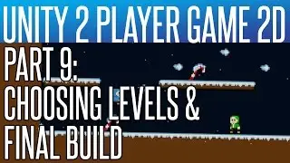 Unity 2 Player Game Tutorial #9 - Choosing Levels & Final Build