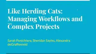 Like Herding Cats: Managing Workflows and Complex Projects - ArchivesSpace Online Forum 2021