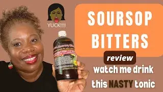 SOURSOP BITTERS REVIEW - NASTY but NECESSARY HERBAL TONIC | I Feel Brand New