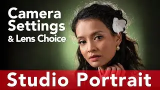 Studio Portrait, Camera Settings, Lens Choice & Lighting